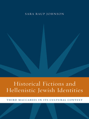cover image of Historical Fictions and Hellenistic Jewish Identity